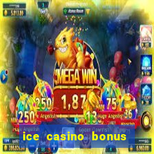 ice casino bonus 25 euro